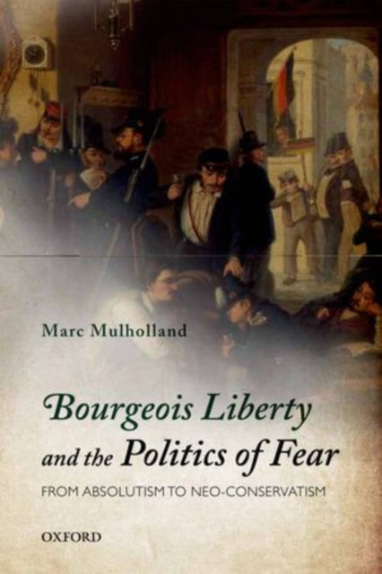 Book cover of: Bourgeois Liberty and the Politics of Fear