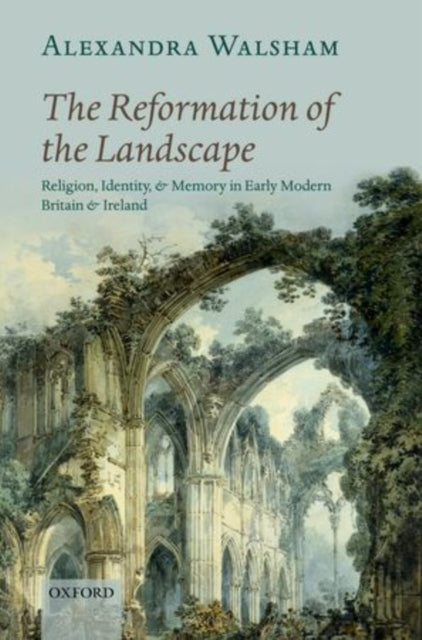 Book cover of: Reformation of the Landscape. By: Alexandra Walsham