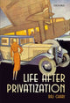 Book cover of: Life After Privatization. By: Raj Chari