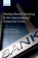Book cover of: Market-Based Banking and the International Financial Crisis