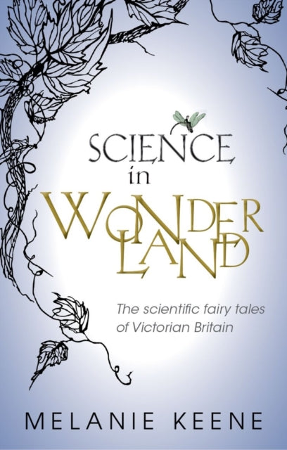 Book cover of: Science in Wonderland. By: Melanie Keene