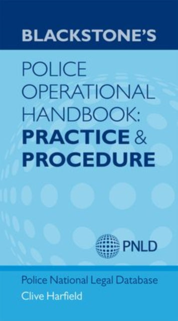 Book cover of: Blackstone's Police Operational Handbook: Practice and Procedure. By: Clive Harfield