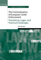 Book cover of: Criminalization of European Cartel Enforcement. By: Peter Whelan