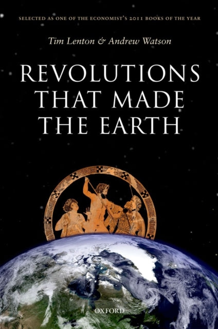 Book cover of: Revolutions that Made the Earth. By: Tim Lenton