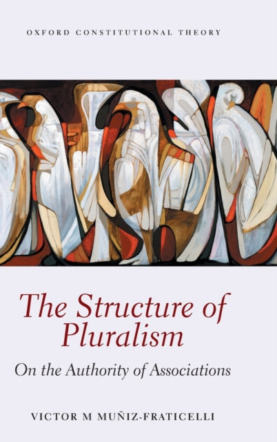 Book cover of: Structure of Pluralism. By: Victor M. Muniz-Fraticelli