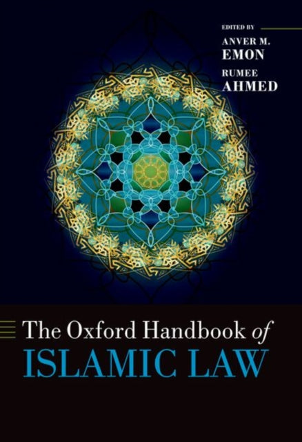 Book cover of: Oxford Handbook of Islamic Law. By: Anver M. Emon
