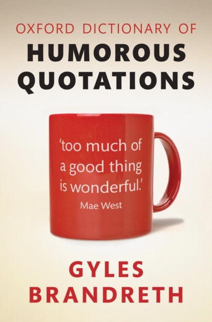 Book cover of: Oxford Dictionary of Humorous Quotations. By: Gyles Brandreth