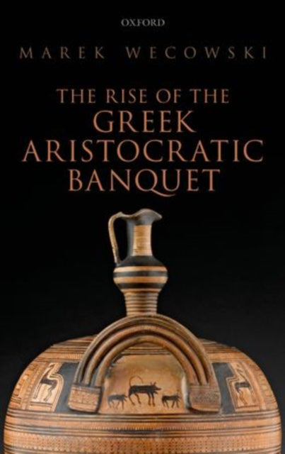 Book cover of: Rise of the Greek Aristocratic Banquet