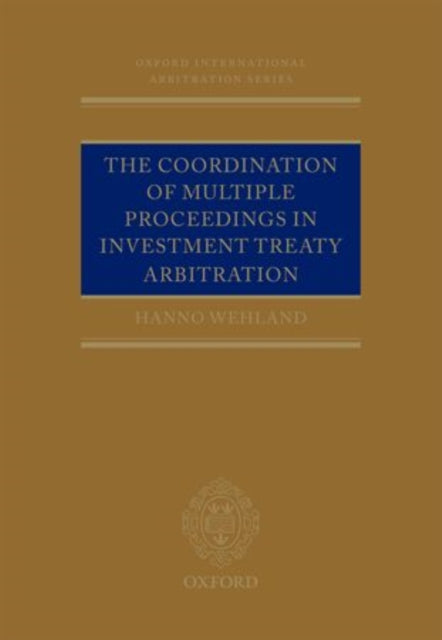 Book cover of: Coordination of Multiple Proceedings in Investment Treaty Arbitration