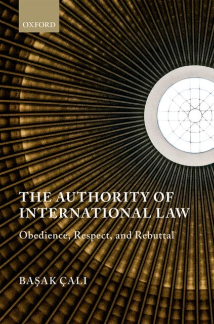 Book cover of: Authority of International Law. By: Basak Çali