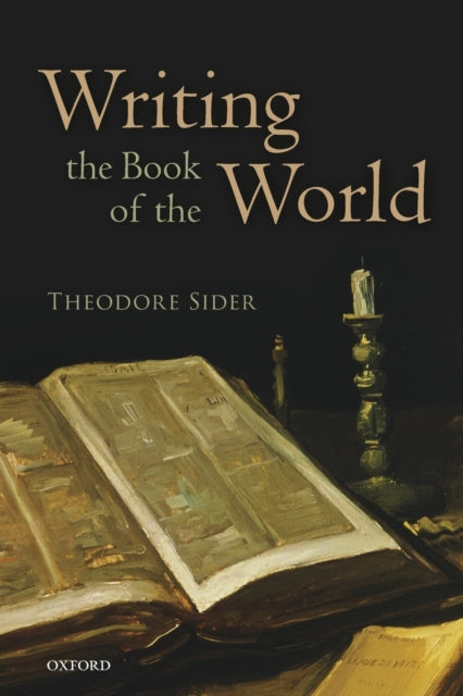 Book cover of: Writing the Book of the World. By: Theodore Sider