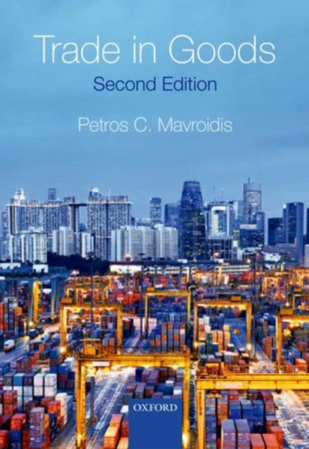 Book cover of: Trade in Goods. By: Petros C. Mavroidis