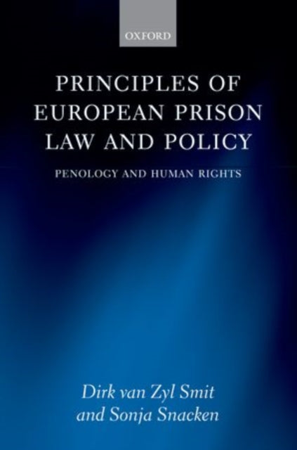 Book cover of: Principles of European Prison Law and Policy. By: Dirk Van Zyl Smit