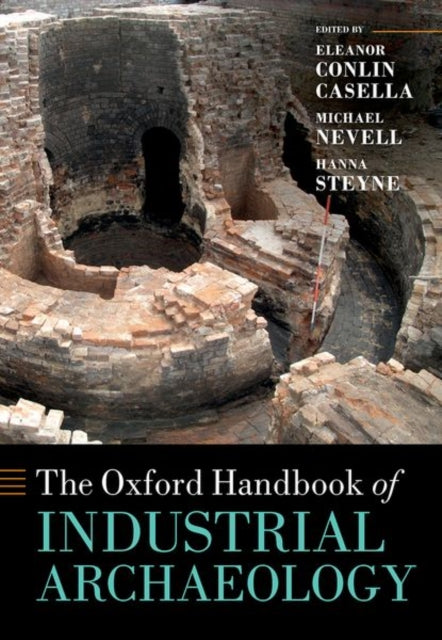 Book cover of: Oxford Handbook of Industrial Archaeology. By: Eleanor Casella