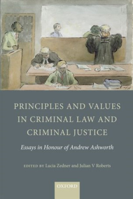 Book cover of: Principles and Values in Criminal Law and Criminal Justice