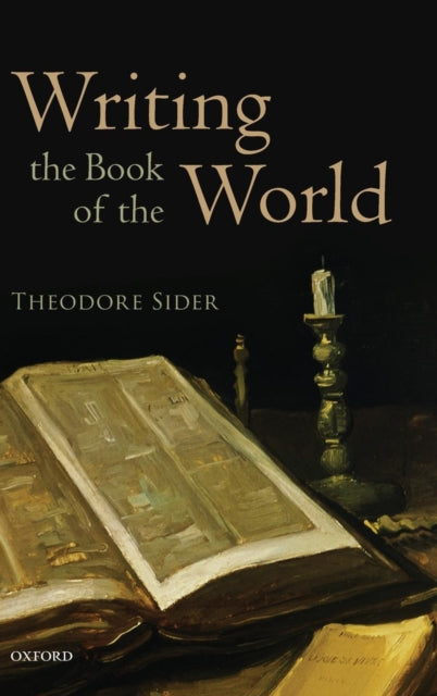 Book cover of: Writing the Book of the World. By: Theodore Sider