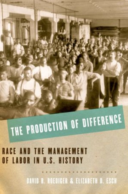 Book cover of: Production of Difference. By: David R. Roediger