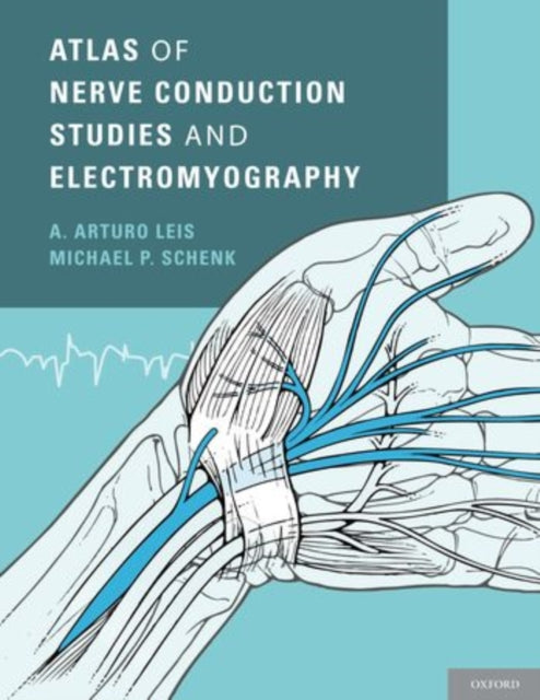 Book cover of: Atlas of Nerve Conduction Studies and Electromyography. By: A. Arturo Leis