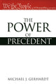 Book cover of: Power of Precedent. By: Michael J. Gerhardt
