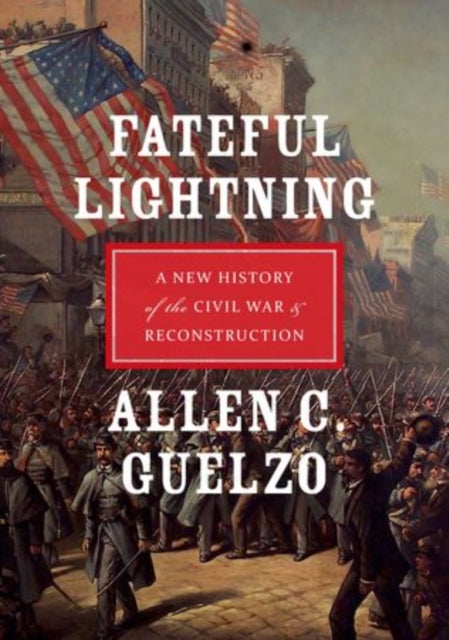 Book cover of: Fateful Lightning. By: Allen C. Guelzo