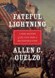 Book cover of: Fateful Lightning. By: Allen C. Guelzo