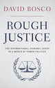 Book cover of: Rough Justice. By: David L. Bosco