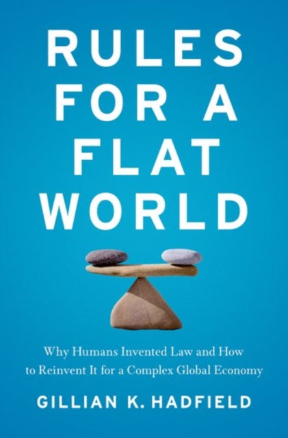 Book cover of: Rules for a Flat World. By: Gillian K. Hadfield