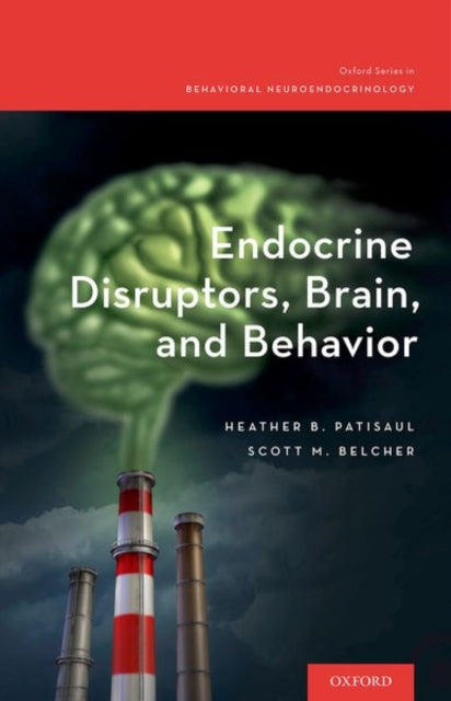 Book cover of: Endocrine Disruptors, Brain, and Behavior. By: Heather B. Patisaul