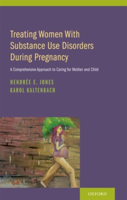 Book cover of: Treating Women with Substance Use Disorders During Pregnancy. By: Hendree E. Jones