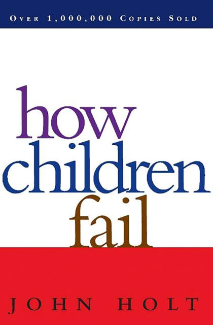 Book cover of: How Children Fail