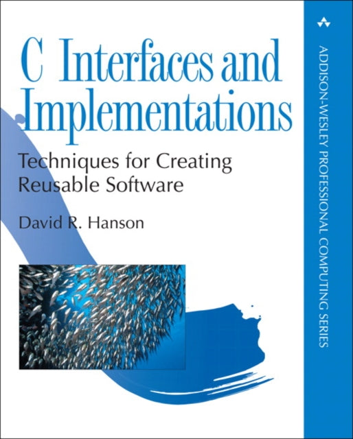 Book cover of: C Interfaces and Implementations. By: DAVID R. HANSON