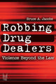 Book cover of: Robbing Drug Dealers. By: Bruce Jacobs