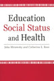 Book cover of: Education, Social Status, and Health. By: Catherine Ross