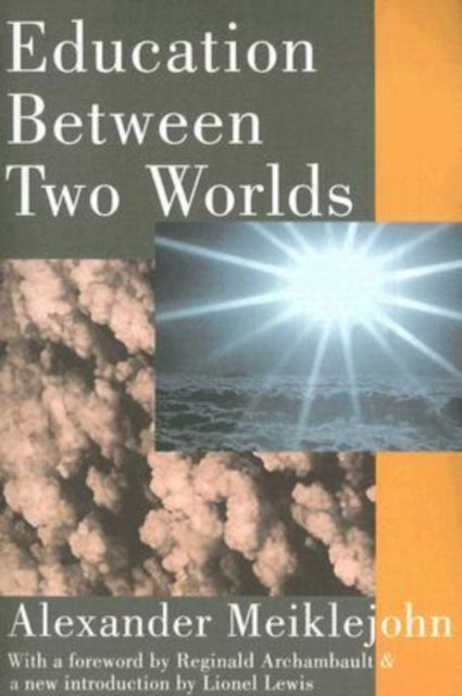 Book cover of: Education Between Two Worlds. By: Alexander Meiklejohn