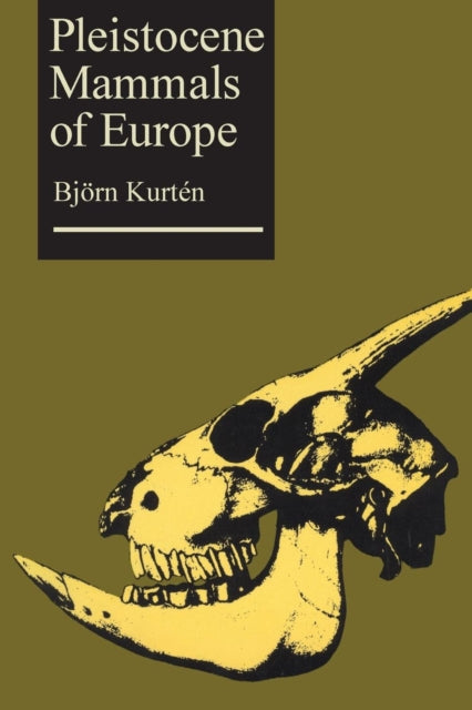 Book cover of: Pleistocene Mammals of Europe. By: Björn Kurtén