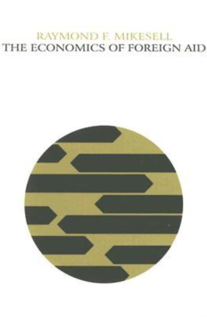 Book cover of: Economics of Foreign Aid. By: Raymond Mikesell