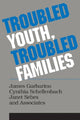Book cover of: Troubled Youth, Troubled Families. By: James Garbarino