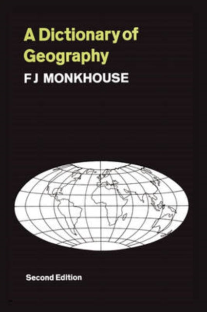 Book cover of: Dictionary of Geography. By: Francis John Monkhouse, F. J. Monkhouse