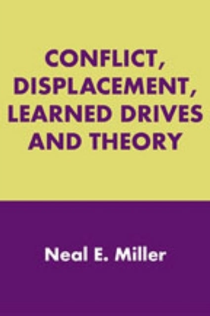 Book cover of: Conflict, Displacement, Learned Drives and Theory. By: Neal E. Miller, Neal Miller