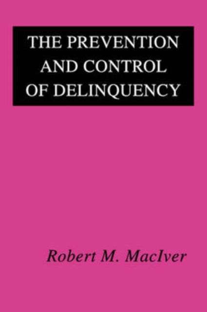 Book cover of: Prevention and Control of Delinquency. By: Robert MacIver