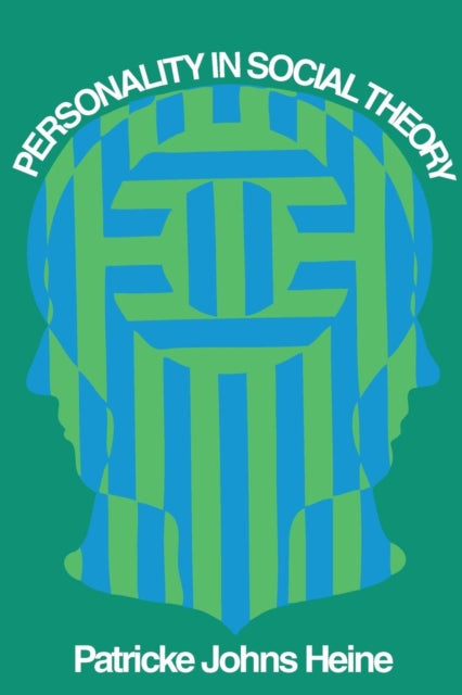 Book cover of: Personality in Social Theory. By: Patricke Heine