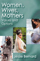 Book cover of: Women, Wives, Mothers. By: Jessie Bernard