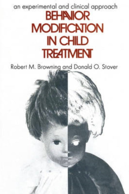Book cover of: Behavior Modification in Child Treatment. By: Robert Mitchell Browning
