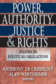 Book cover of: Power, Authority, Justice, and Rights. By: Anthony De Crespigny