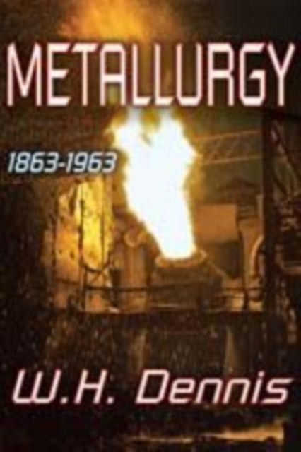 Book cover of: Metallurgy. By: W. H. Dennis
