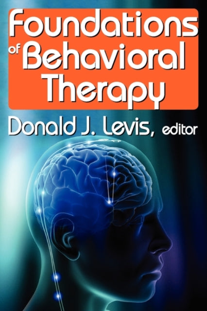 Book cover of: Foundations of Behavioral Therapy. By: Donald J. Levis