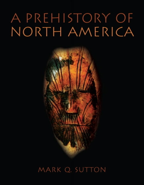 Book cover of: Prehistory of North America. By: Mark Q. Sutton