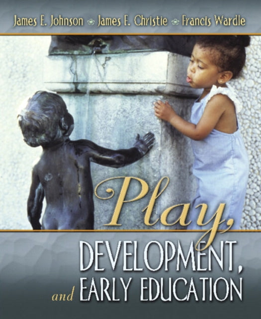 Book cover of: Play, Development and Early Education. By: James E. Johnson