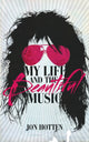 Book cover of: My Life And The Beautiful Music. By: Jon Hotten