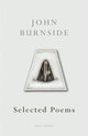 Book cover of: Selected Poems. By: John Burnside